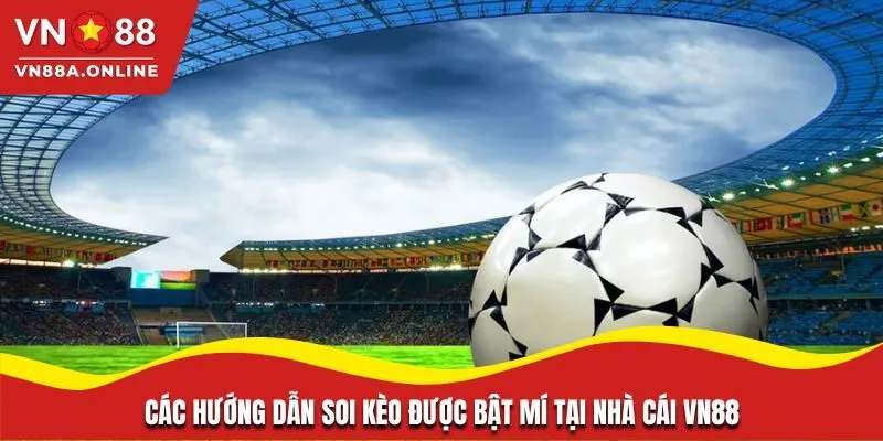 Các hướng dẫn soi kèo được bật mí tại nhà cái VN88