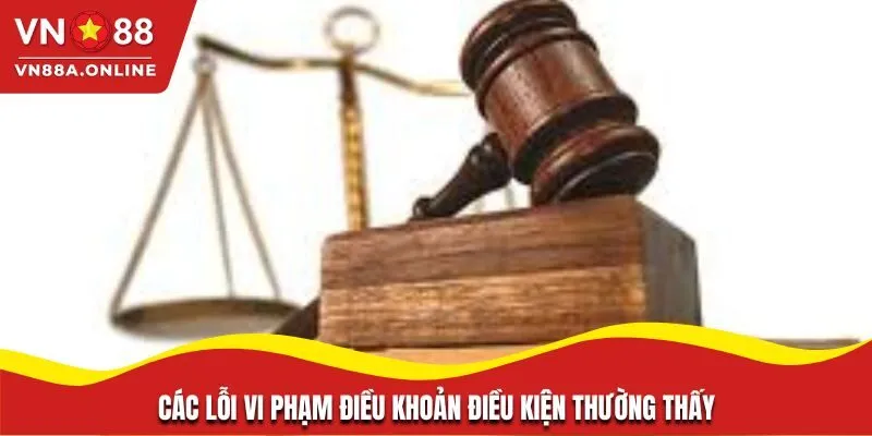 Các lỗi vi phạm điều khoản điều kiện thường thấy
