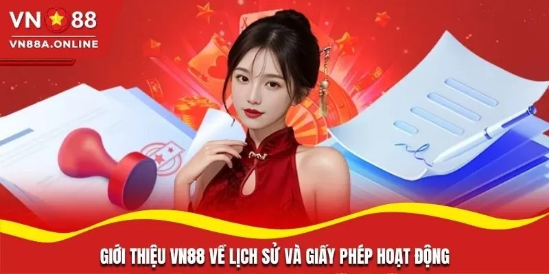 Giới thiệu VN88 về lịch sử và giấy phép hoạt động