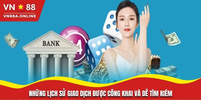 Những lịch sử giao dịch được công khai và dễ tìm kiém