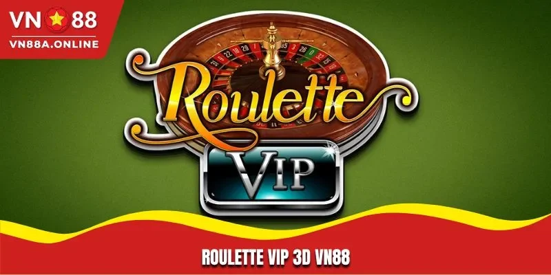 Roulette Vip 3D VN88