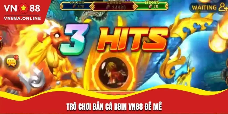 Trò chơi bắn cá BBIN VN88 đê mê