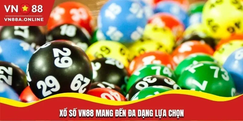 Xổ số VN88 mang đến đa dạng lựa chọn cho thành viên