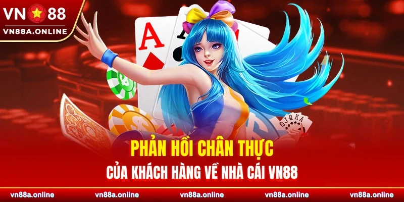 Phản hồi chân thực của khách hàng về nhà cái VN88